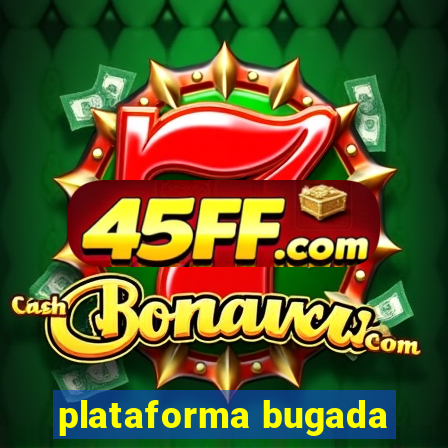 plataforma bugada